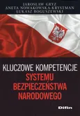 Kluczowe kompetencje systemu bezpieczeństwa narodowego - Outlet - Łukasz Boguszewski