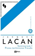 Seminarium I. Pisma techniczne Freuda - Jacques Lacan