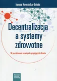 Decentralizacja a systemy zdrowotne - Iwona Kowalska-Bobko