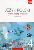 Jutro pójdę w świat Język polski 4 Podręcznik - Hanna Dobrowolska