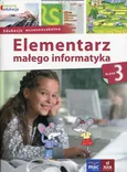 Owocna edukacja 3 Elementarz małego informatyka Podręcznik z płytą CD - Anna Stankiewicz-Chatys