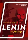 Lenin w pociągu - Outlet - Catherine Merridale