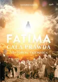 Fatima Cała prawda - Saverio Gaeta