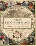 Atlas lądów niebyłych - Edward Brooke-Hitching