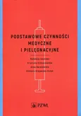 Podstawowe czynności medyczne i pielęgnacyjne - Krystyna Klimaszewska