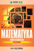 Matematyka Matura 2018 Arkusze egzaminacyjne poziom podstawowy - Irena Ołtuszyk