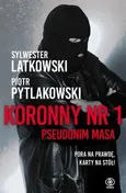 Koronny nr 1. Pseudonim Masa - Piotr Pytlakowski