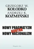 Nowy pragmatyzm kontra nowy nacjonalizm - Outlet - Grzegorz W. Kołodko