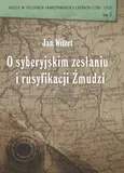 Jan Witort O syberyjskim zesłaniu i rusyfikacji Żmudzi - Wiesław Caban