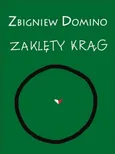 Zaklęty krąg - Zbigniew Domino