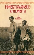 Pionierzy krakowskiej afrykanistyki