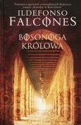 Bosonoga królowa - Ildefonso Falcones