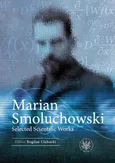Marian Smoluchowski Selected Scientific Works