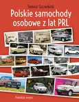 Polskie samochody osobowe z lat PRL - Outlet - Tomasz Szczerbicki