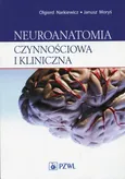 Neuroanatomia czynnościowa i kliniczna - Janusz Moryś