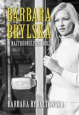 Barbara Brylska w najtrudniejszej roli - Barbara Rybałtowska