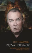 Pejzaż intymny. Rozmowy autobiograficzne o świecie i o sztuce - Lech Majewski