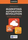MARKETING AUTOMATION REVOLUTION Using the potential of Big Data - Grzegorz Błażewicz