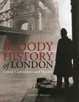 Bloody History of London - Outlet - Wright John D.