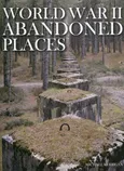 World War II Abandoned Places - Michael Kerrigan