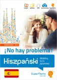 Hiszpański. ¡No hay problema! Mobilny kurs językowy (poziom zaawansowany B2-C1) - Medel López Ivan