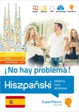 Hiszpański. ¡No hay problema! Mobilny kurs językowy (pakiet: poziom podstawowy A1-A2, średni B1, zaa - Medel López Iván