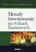 Metody inwestowania na rynkach finansowych - Krzysztof Borowski