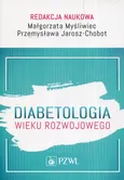 Diabetologia wieku rozwojowego - Jarosz-Chobot Przemysława