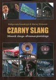 Czarny slang Słownik slangu afroamerykańskiego - Małgorzata Kowalczyk