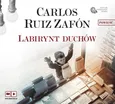 Labirynt duchów (audiobook) - Carlos Ruiz Zafon