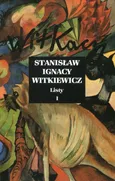 Listy Tom 1 - Witkiewicz Stanisław Ignacy