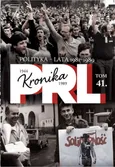 Kronika PRL 1944-1989 Tom 41 Polityka - lata 1981-1989