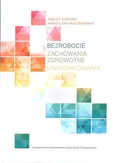 Bezrobocie Zachowania zdrowotne Uwarunkowania - Magdalena Boczkowska