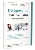 Delegowanie pracowników Nowe przepisy - Ewa Podgórska-Rakiel