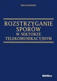 Rozstrzyganie sporów w sektorze telekomunikacyjnym - Ewa Galewska