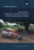 Konteksty dysfunkcyjności państw Afryki Subsaharyjskiej - Outlet - Robert Kłosowicz