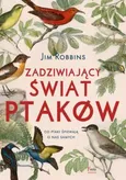 Zadziwiający świat ptaków - Outlet - Jim Robbins