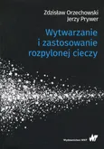 Wytwarzanie i zastosowanie rozpylonej cieczy - Outlet - Zdzisław Orzechowski