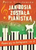 Jak Zosia została pianistką, cz. II - Maria Strzykowska