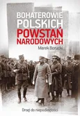 Bohaterowie polskich powstań narodowych - Marek Borucki
