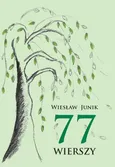77 wierszy - Junik Wiesław