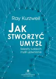Jak stworzyć umysł - Ray Kurzweil