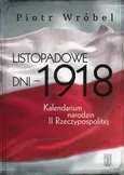 Listopadowe dni - 1918 - Outlet - Piotr Wróbel