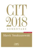 CIT 2018 komentarz - Marek Smakuszewski