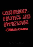 Censorship Politics and Opression