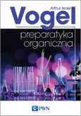 Preparatyka organiczna - Arthur Israel Vogel