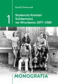 Studencki Komitet Solidarności we Wrocławiu 1977-1980 - Kamil Dworaczek