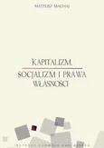 Kapitalizm socjalizm i prawa własności - Outlet - Mateusz Machaj