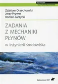 Zadania z mechaniki płynów w inżynierii środowiska - Zdzisław Orzechowski