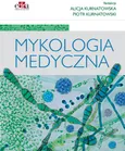 Mykologia medyczna - A. Kurnatowska